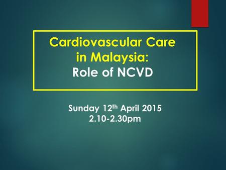 Cardiovascular Care in Malaysia: Role of NCVD