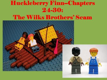 Huckleberry Finn--Chapters 24-30: The Wilks Brothers’ Scam