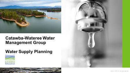 © 2014 HDR, Inc., all rights reserved. Catawba-Wateree Water Management Group Water Supply Planning.