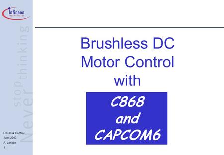 Drives & Control June 2003 A. Jansen 1 Brushless DC Motor Control with C868 and CAPCOM6.