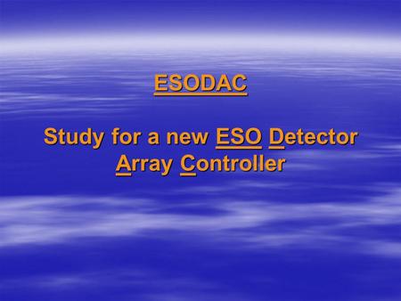 ESODAC Study for a new ESO Detector Array Controller.