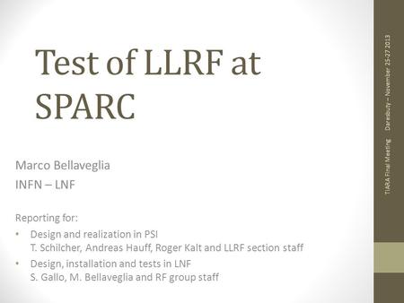 Test of LLRF at SPARC Marco Bellaveglia INFN – LNF Reporting for: