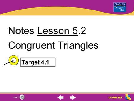 Notes Lesson 5.2 Congruent Triangles Target 4.1.