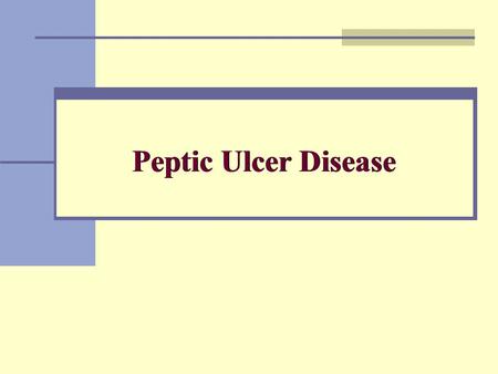 Peptic Ulcer Disease.