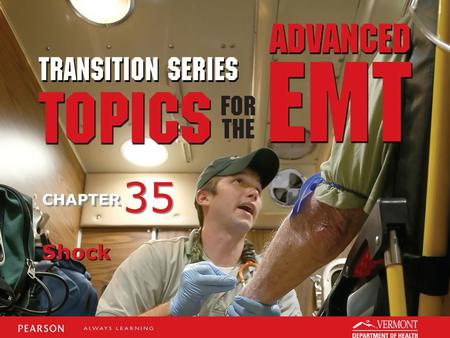 TRANSITION SERIES Topics for the Advanced EMT CHAPTER Shock 35.