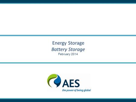 Energy Storage Battery Storage February 2014. 2 24 MW Los Andes Chile, 2009 16 MW Johnson City New York, 2010 64 MW Laurel Mtn. West Virginia, 2011 AES.