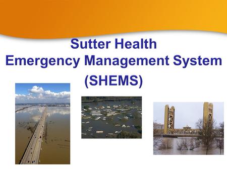 Sutter Health Incident Command System Purpose: Provide an organized structure to assist Affiliates in maintaining optimal patient care in the event of.