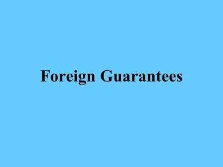 Foreign Guarantees. Guarantees Contractual Obligation Irrevocable Obligation Sum of Money Non-performance.