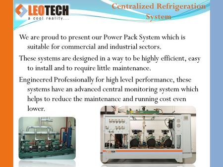 We are proud to present our Power Pack System which is suitable for commercial and industrial sectors. These systems are designed in a way to be highly.
