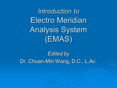 Introduction to Electro Meridian Analysis System (EMAS)