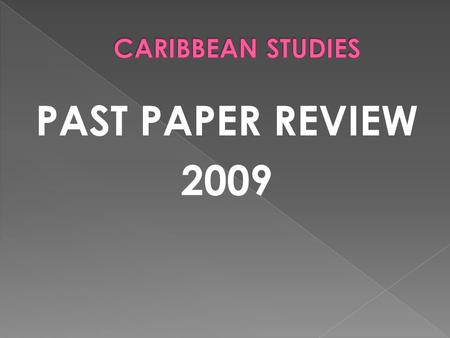 PAST PAPER REVIEW 2009 Explain what is meant by the following terms:  Plural society  Mestizo  dougla.