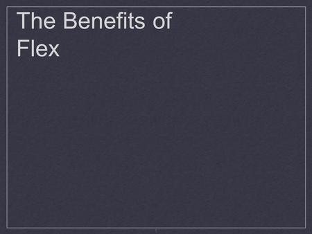 1 The Benefits of Flex. 2 Today’s Purpose Introduce the Concept of Pre Tax Benefits Eligible Benefits: POP & FSA’s How the Plan WorksWhat’s Next: Your.