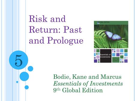 5 Risk and Return: Past and Prologue Bodie, Kane and Marcus