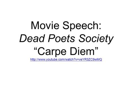 Movie Speech: Dead Poets Society “Carpe Diem”