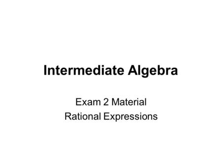 Exam 2 Material Rational Expressions