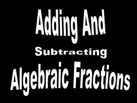 When adding and subtracting fractions, it is necessary to find a common denominator – preferably the lowest common denominator (LCD). This is what makes.