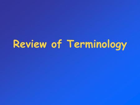 Review of Terminology. Genotype HereditaryInformationHereditary Information internally coded, inheritable informationinternally coded, inheritable information.