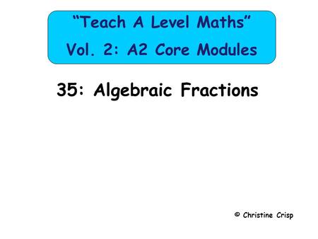 “Teach A Level Maths” Vol. 2: A2 Core Modules