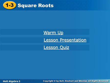 1-3 Square Roots Warm Up Lesson Presentation Lesson Quiz