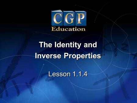 The Identity and Inverse Properties
