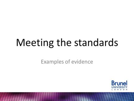 Meeting the standards Examples of evidence.