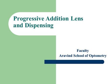 Progressive Addition Lens and Dispensing