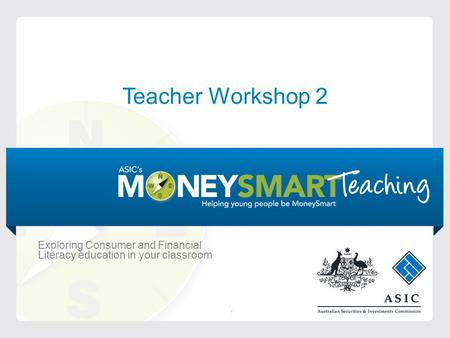 Teacher Workshop 2 Exploring Consumer and Financial Literacy education in your classroom.