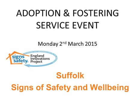 ADOPTION & FOSTERING SERVICE EVENT Monday 2nd March 2015