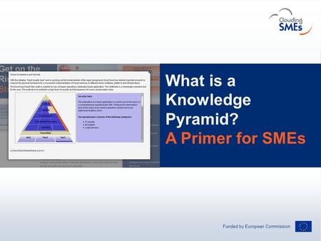 Funded by European Commission Andreas Hermsdorf / pixelio.de What is a Knowledge Pyramid? A Primer for SMEs.