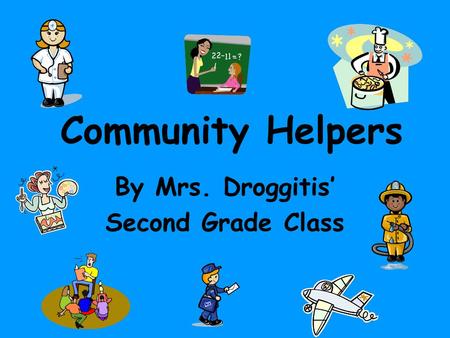 By Mrs. Droggitis’ Second Grade Class