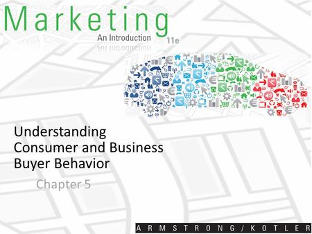 Understanding Consumer and Business Buyer Behavior