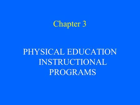 PHYSICAL EDUCATION INSTRUCTIONAL PROGRAMS