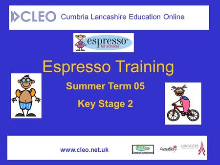 Espresso Training Cumbria Lancashire Education Online Summer Term 05 Key Stage 2 www.cleo.net.uk.