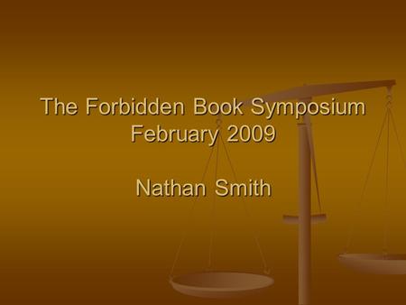 Father of the English Bible The Forbidden Book Symposium February 2009 Nathan Smith.
