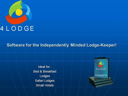 Software for the Independently Minded Lodge-Keeper! Ideal for : Bed & Breakfast Lodges Safari Lodges Small Hotels.