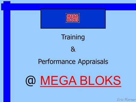 Training & Performance MEGA BLOKS Eric Warner.