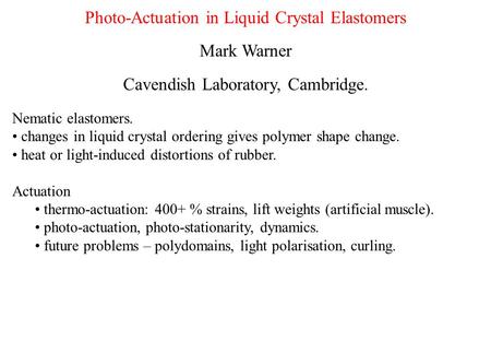 Photo-Actuation in Liquid Crystal Elastomers Mark Warner