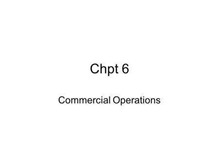 Chpt 6 Commercial Operations. Big Picture Part 1 (today’s presentation) will focus on commercial media and corporate structures in general. A big- picture.