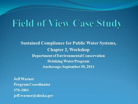 Sustained Compliance for Public Water Systems, Chapter 2, Workshop Department of Environmental Conservation Drinking Water Program Anchorage, September.