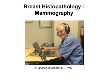 Breast Histopathology : Mammography