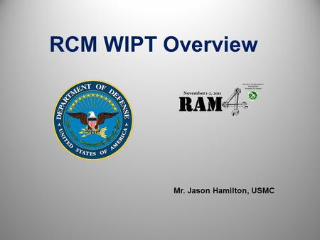 Topics What is RCM? What is the RCM WIPT? RCM WIPT Involvement