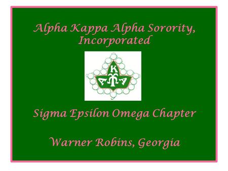Alpha Kappa Alpha Sorority, Incorporated Sigma Epsilon Omega Chapter