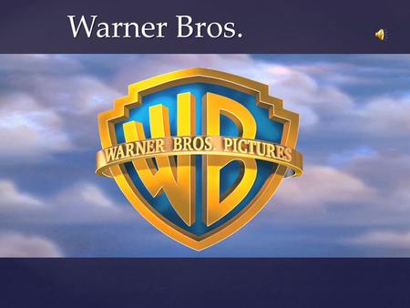 { Warner Bros.. Warner Bros. - US film productions company founded in 1923 by Harold, Albert, Sam and Jack Warner from Poland. One of the major film studios.
