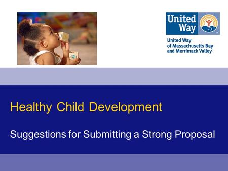 Healthy Child Development Suggestions for Submitting a Strong Proposal.