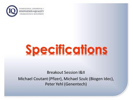 Specifications Breakout Session I&II