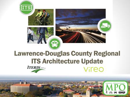Lawrence-Douglas County Regional ITS Architecture Update.