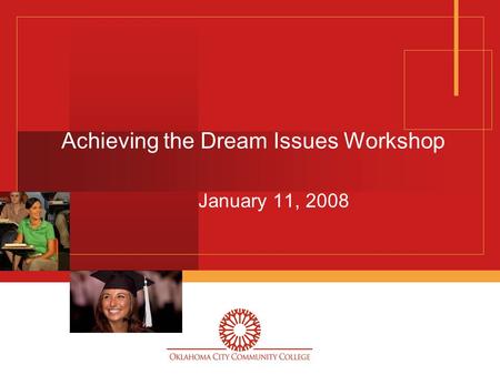 Achieving the Dream Issues Workshop January 11, 2008.