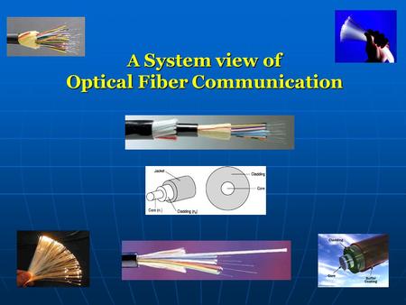A System view of Optical Fiber Communication. Prepared by Ismail Ali Al-Qaram Zeyad Al-Qabbani Ali Kamel Al-Awami.