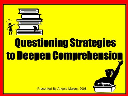 Questioning Strategies to Deepen Comprehension