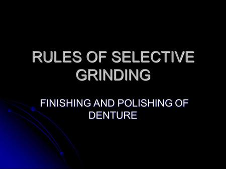 RULES OF SELECTIVE GRINDING
